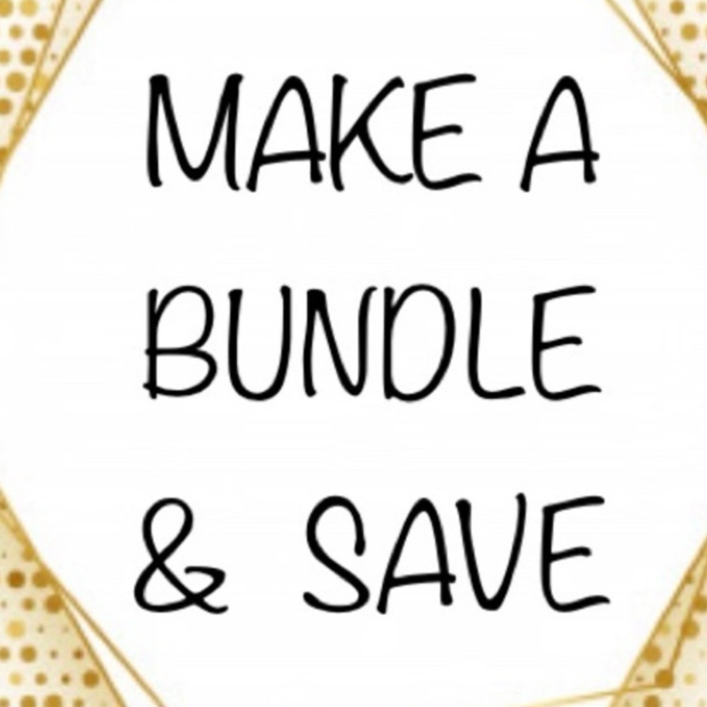 Make a Bundle & Save Save Big by Bundling